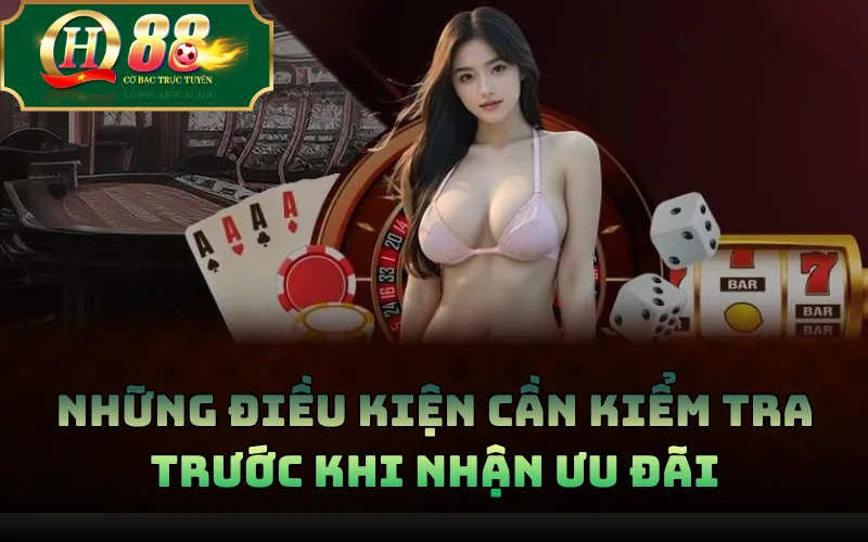 Những điều kiện cần kiểm tra trước khi nhận ưu đãi